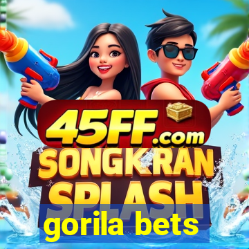 gorila bets